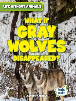 cover image of What If Gray Wolves Disappeared?